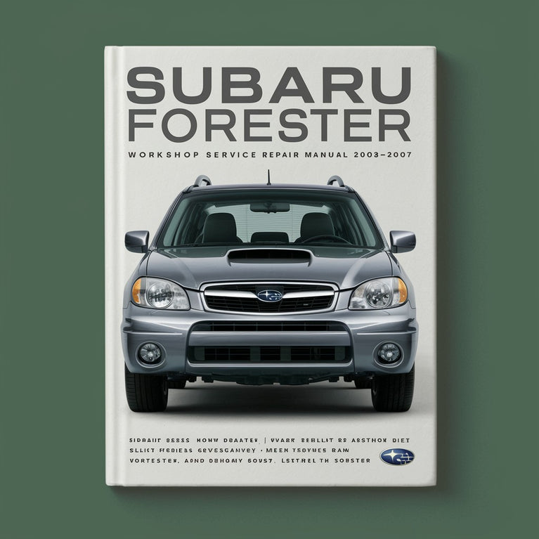 Subaru Forester Workshop Service Repair Manual 2003-2007 (16 000+ Pages 409MB Searchable  Bookmarked iPad-ready)