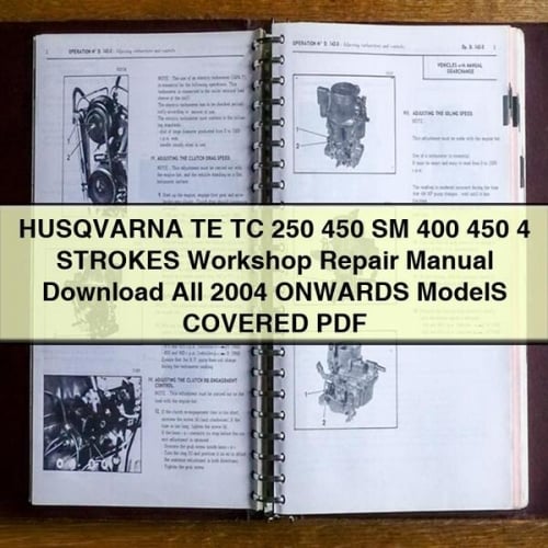 HUSQVARNA TE TC 250 450 SM 400 450 4 STROKES Workshop Repair Manual  All 2004 ONWARDS ModelS COVERED