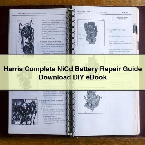 Harris Complete NiCd Battery Repair Guide  DIY Manual