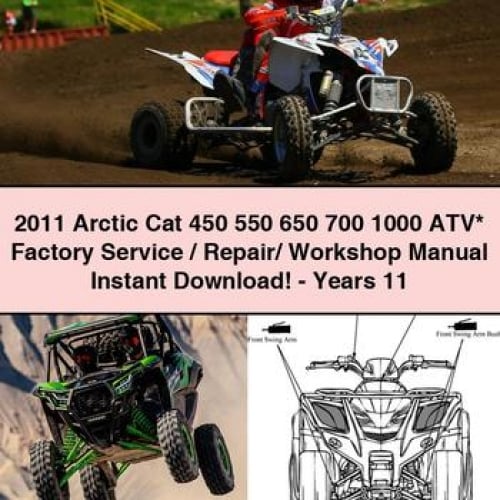 2011 Arctic Cat 450 550 650 700 1000 ATV* Factory Service / Repair/ Workshop Manual Instant Download - Years 11 PDF