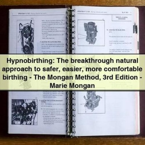 Hypnobirthing: The breakthrough natural approach to safer easier more comfortable birthing - The Mongan Method 3rd Edition - Marie Mongan