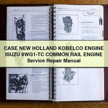 CASE New Holland KOBELCO Engine Isuzu 6WG1-TC COMMON RAIL Engine Service Manuel de réparation PDF Télécharger