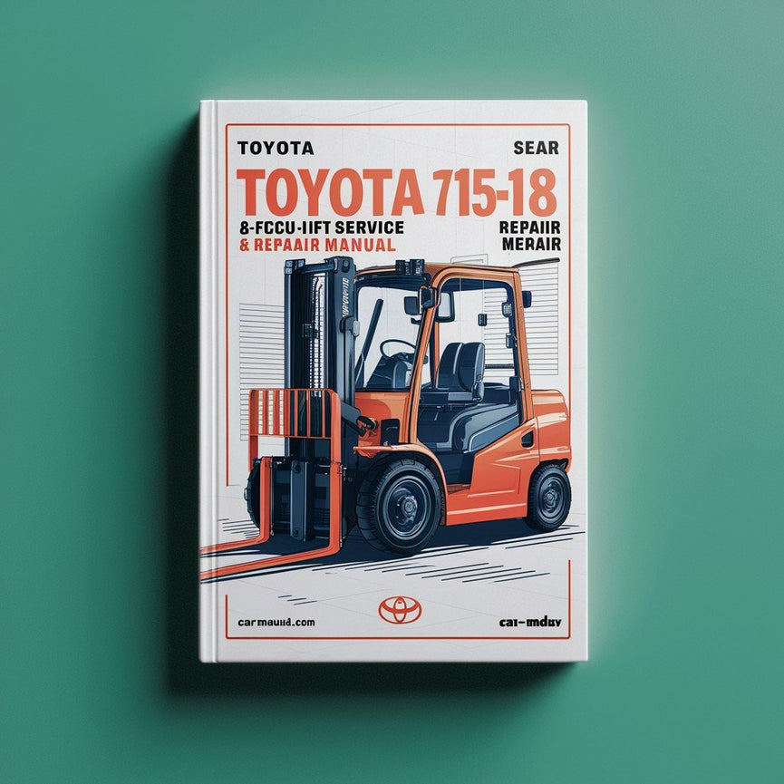 Toyota 7FGCU15-18 & 7FGCSU20 Forklift Service Repair Manual PDF