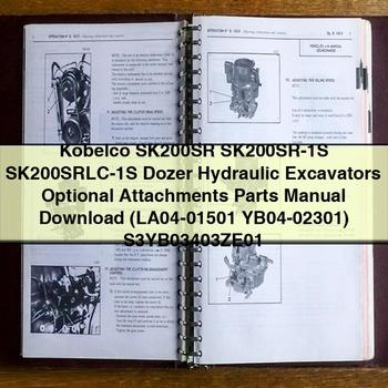 Kobelco SK200SR SK200SR-1S SK200SRLC-1S Dozer Hydraulic Excavators Optional Attachments Parts Manual  (LA04-01501 YB04-02301) S3YB03403ZE01