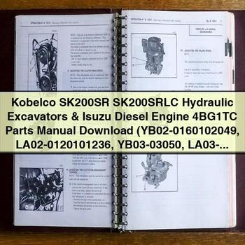 Kobelco SK200SR SK200SRLC Hydraulic Excavators & Isuzu Diesel Engine 4BG1TC Parts Manual  (YB02-0160102049 LA02-0120101236 YB03-03050 LA03-01237) S3YB00004ZE06