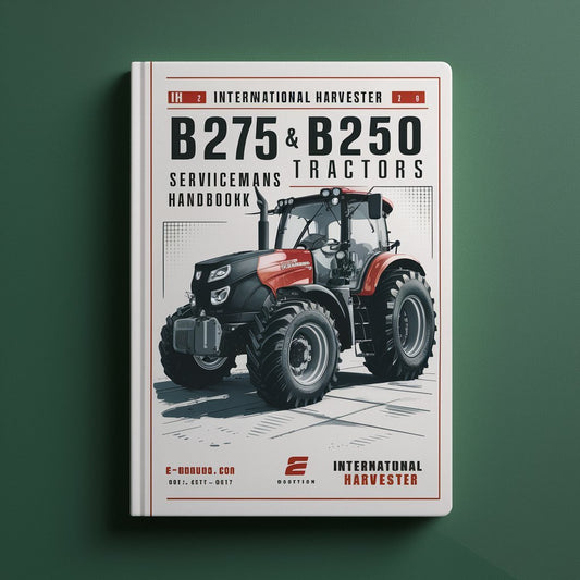 IH International Harvester McCormick B275 & B250 Tractors Servicemans Handbook