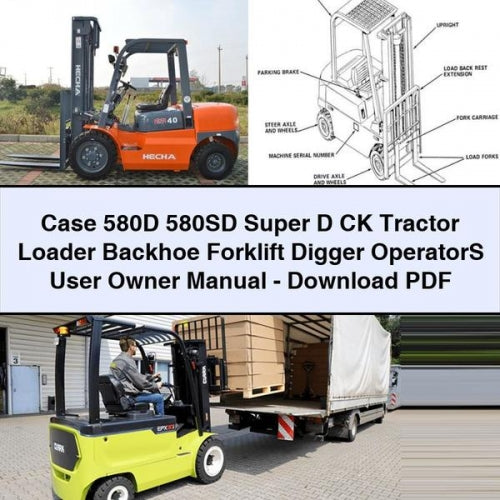 Case 580D 580SD Super D CK Tractor Loader Backhoe Forklift Digger OperatorS Manuel du propriétaire de l'utilisateur-PDF Télécharger