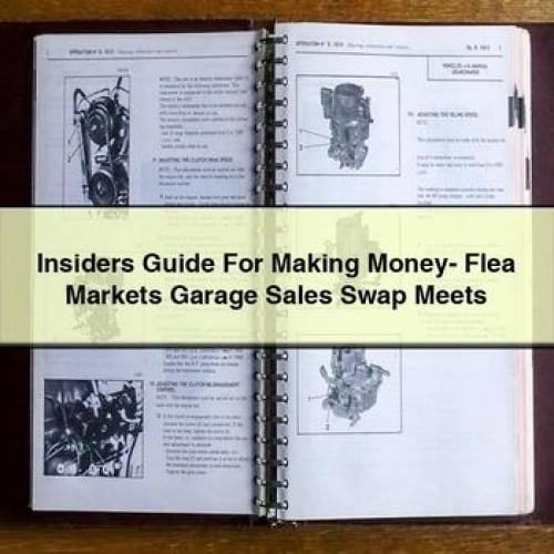 Insiders Guide For Making Money- Flea Markets Garage Sales Swap Meets