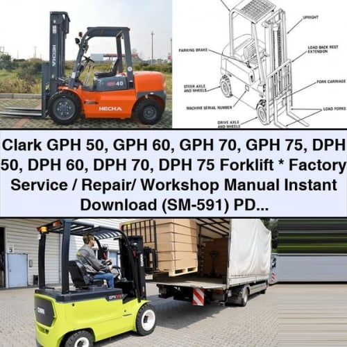 Clark GPH 50 GPH 60 GPH 70 GPH 75 DPH 50 DPH 60 DPH 70 DPH 75 Forklift * Factory Service / Repair/ Workshop Manual Instant Download (SM-591) PDF