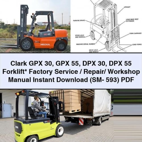 Clark GPX 30 GPX 55 DPX 30 DPX 55 Forklift* Factory Service / Repair/ Workshop Manual Instant Download (SM- 593) PDF