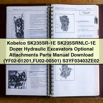 Kobelco SK235SR-1E SK235SRNLC-1E Dozer Hydraulic Excavators Optional Attachments Parts Manual  (YF02-01201 FU02-00501) S3YF03403ZE02