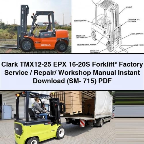 Clark TMX12-25 EPX 16-20S Forklift* Factory Service / Repair/ Workshop Manual Instant Download (SM- 715) PDF