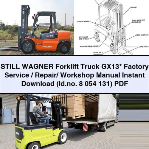 STILL WAGNER Forklift Truck GX13* Factory Service / Repair/ Workshop Manual Instant Download (Id.no. 8 054 131) PDF