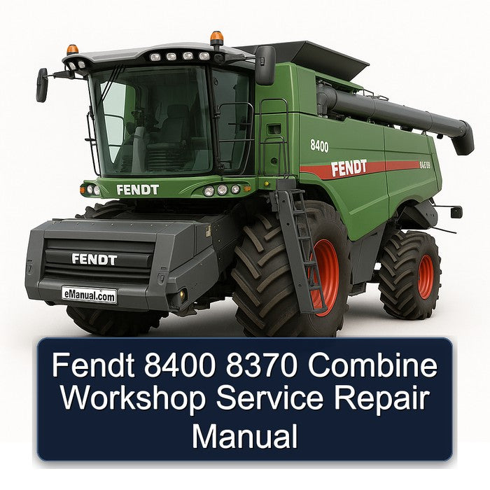 Fendt 8400 8370 Combine Service Repair Workshop Manual