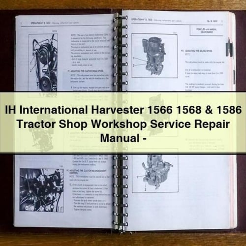 IH International Harvester 1566 1568 & 1586 Tractor Shop Workshop Service Repair Manual
