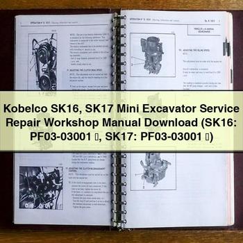 Kobelco SK16 SK17 Mini Excavator Service Repair Workshop Manual  (SK16: PF03-03001 ～ SK17: PF03-03001 ～)