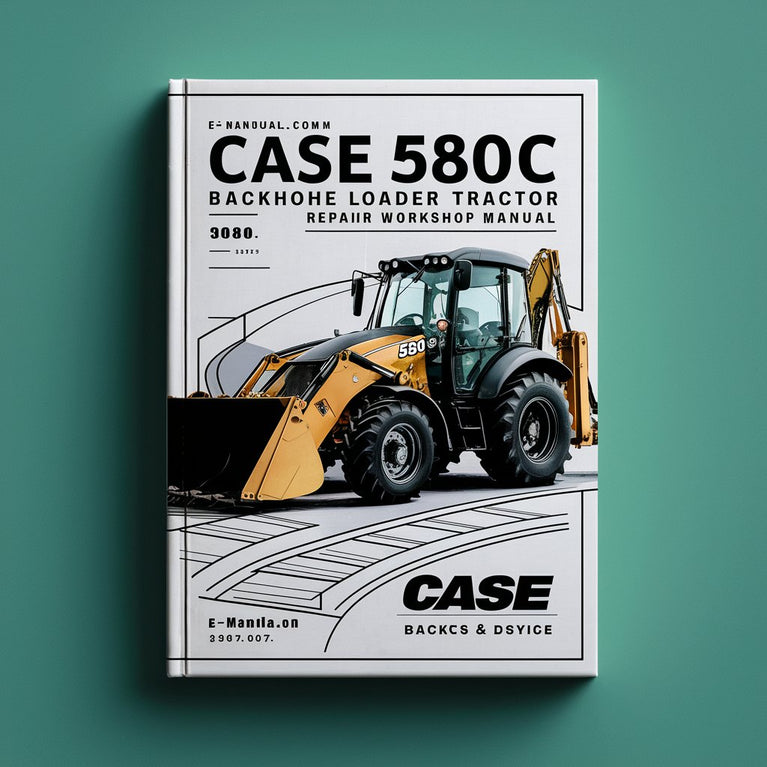 Case 580C Backhoe Loader Tractor Service Repair Workshop Manual