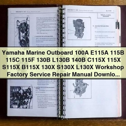 Yamaha Marine Outboard 100A E115A 115B 115C 115F 130B L130B 140B C115X 115X S115X B115X 130X S130X L130X Workshop Factory Service Repair Manual Download ( E F D ES) PDF