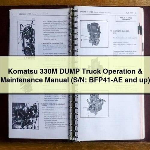 KOMATSU 330M DUMP Truck Operation & Maintenance Manual (S/N: BFP41-AE and up) PDF Download