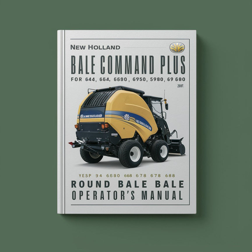 New Holland BALE Command PLUS For 644 654 664 5950 5980 648 658 678 688 ROUND BALER OperatorS Manual