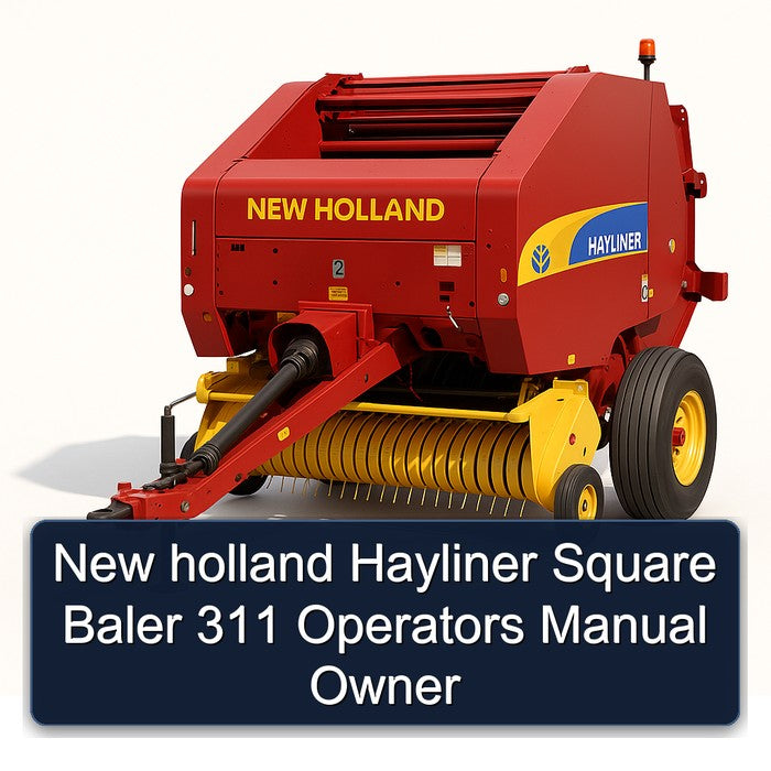 New Holland Hayliner Square Baler 311 Operators Owner Operator's Manual