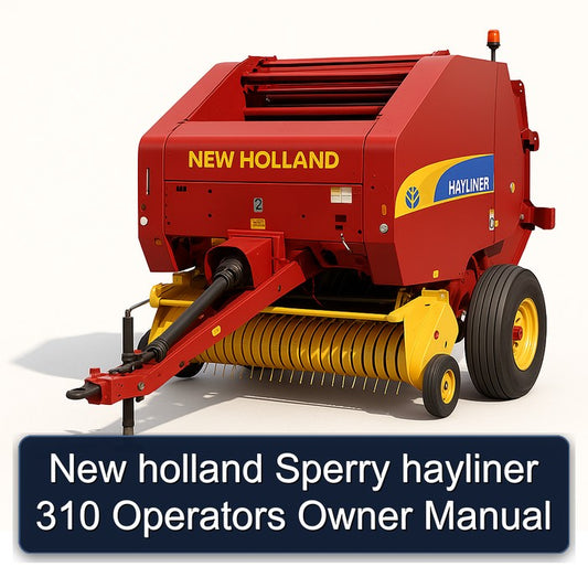 New Holland Sperry Hayliner 310 Operators Owner Owner's Manual