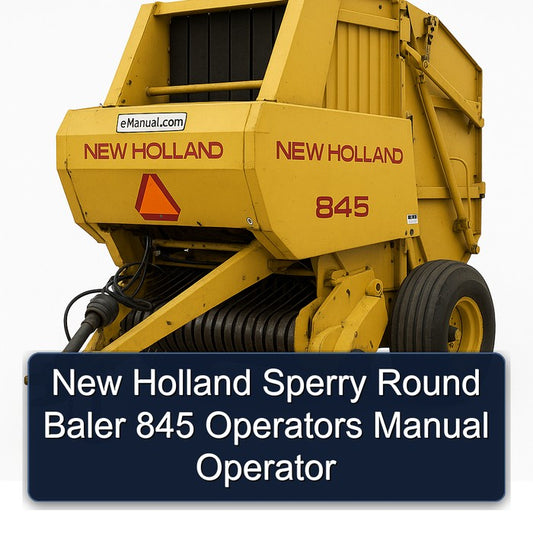 New Holland Sperry Round Baler 845 Operators Operator Operator's Manual