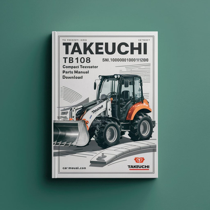 Takeuchi TB108 Compact Excavator Parts Manual Download (SN: 1081000410812001) PDF