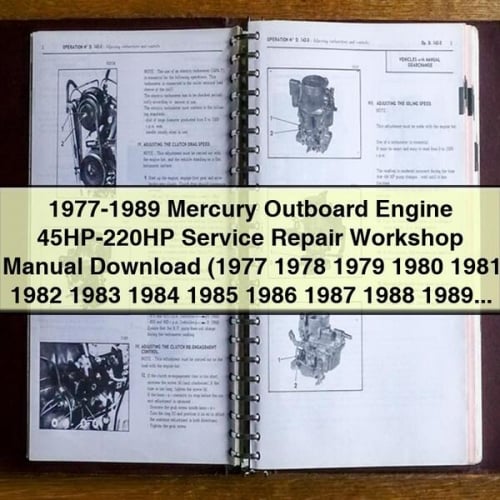 1977-1989 Mercury Outboard Engine 45HP-220HP Service Repair Workshop Manual Download (1977 1978 1979 1980 1981 1982 1983 1984 1985 1986 1987 1988 1989) PDF