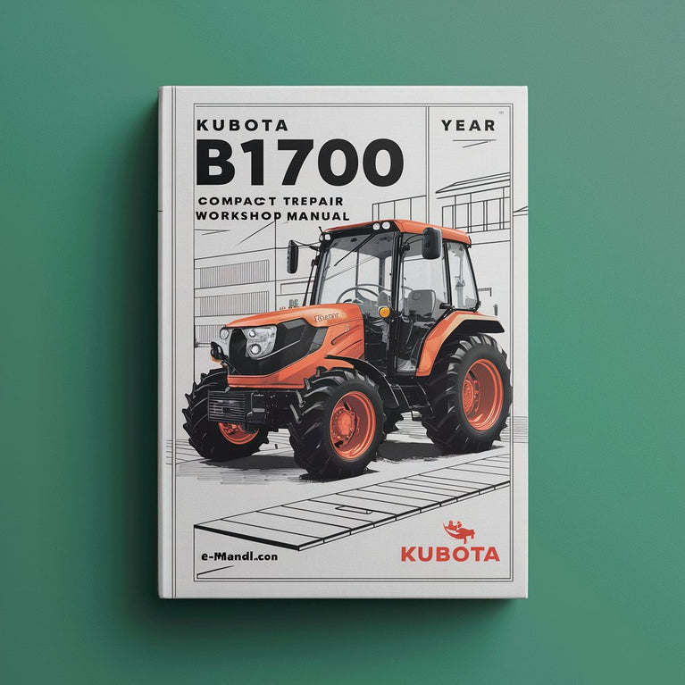 Kubota B1700 Compact Tractor Service Repair Workshop Manual