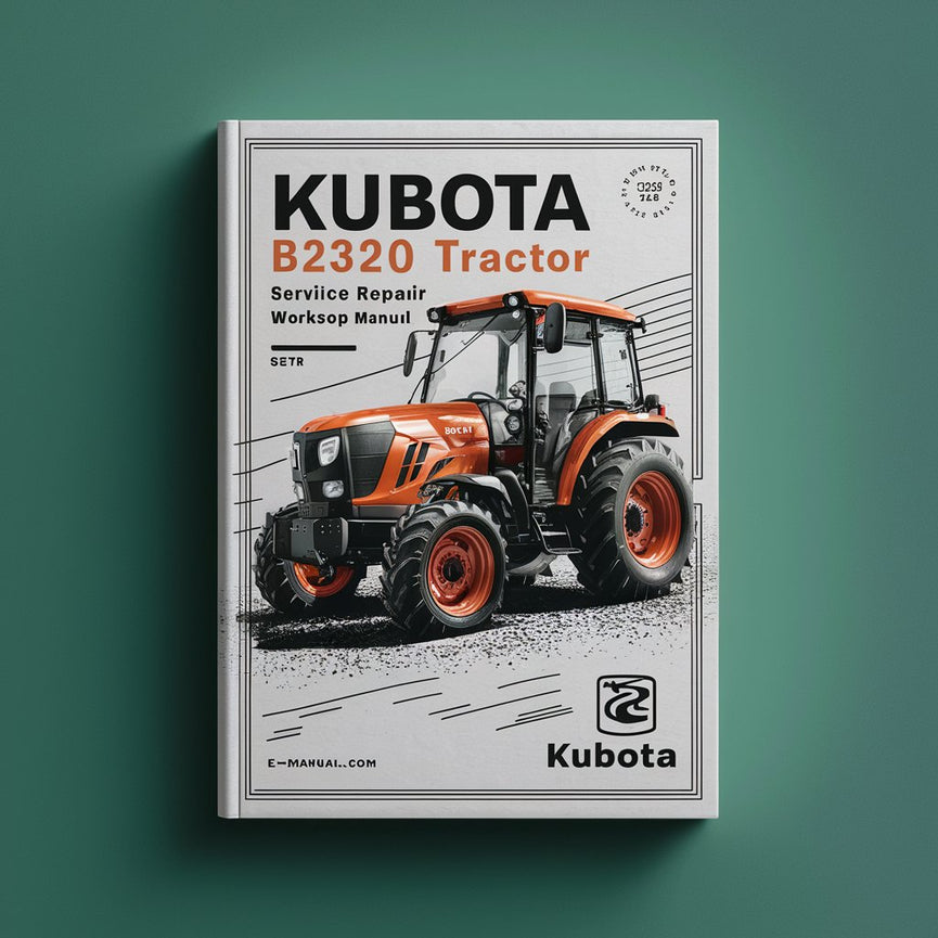 Kubota B2320 Compact Tractor Service Repair Workshop Manual