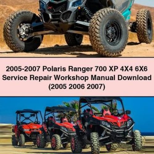 2005-2007 Polaris Ranger 700 XP 4X4 6X6 Service Repair Workshop Manual Download (2005 2006 2007) PDF