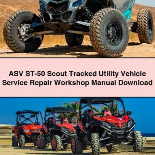 ASV ST-50 Scout Tracked Utility Vehicle Service Repair Workshop Manual Download PDF