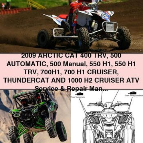 2009 Arctic CAT 400 TRV 500 Automatic 500 Manual 550 H1 550 H1 TRV 700H1 700 H1 CRUISER THUNDERCAT And 1000 H2 CRUISER ATV Service & Repair Manual - Download PDF