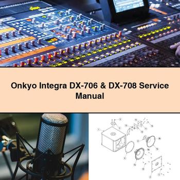 Manuel de réparation de service Onkyo Integra DX-706 et DX-708 Télécharger le PDF