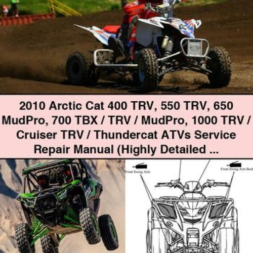 2010 Arctic Cat 400 TRV 550 TRV 650 MudPro 700 TBX / TRV / MudPro 1000 TRV / Cruiser TRV / Thundercat ATVs Service Repair Manual (Highly Detailed FSM PDF Preview) Download