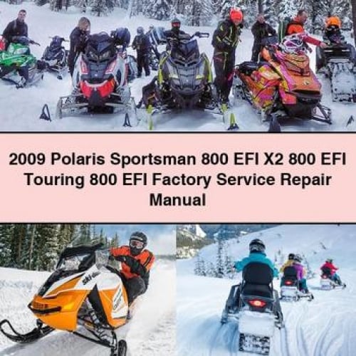 2009 Polaris Sportsman 800 EFI X2 800 EFI Touring 800 EFI Factory Service Repair Manual PDF Download