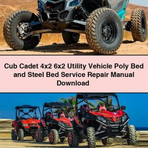 Cub Cadet 4x2 6x2 Utility Vehicle Poly Bed and Steel Bed Service Repair Manual Download PDF