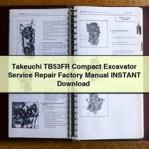 Takeuchi TB53FR Compact Excavator Service Repair Factory Manual Instant Download PDF