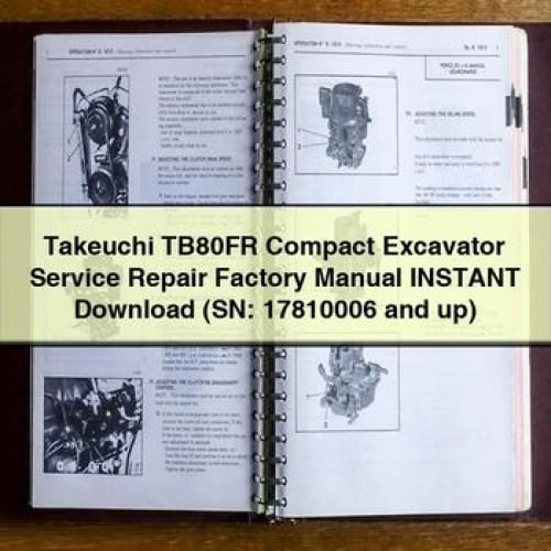 Takeuchi TB80FR Compact Excavator Service Repair Factory Manual Instant Download (SN: 17810006 and up) PDF