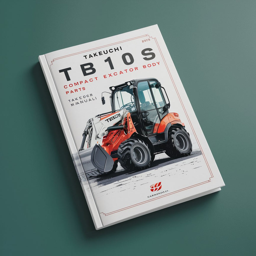 Takeuchi TB10S Compact Excavator (Body) Parts Manual Instant Download PDF