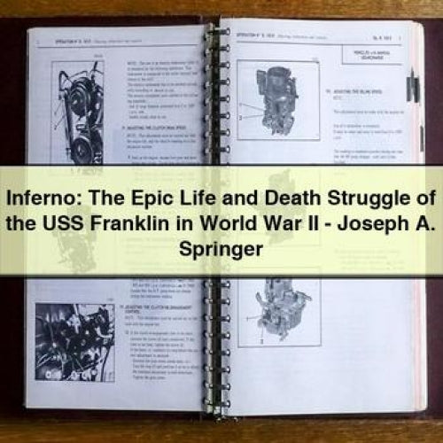 Inferno: The Epic Life and Death Struggle of the USS Franklin in World War II - Joseph A. Springer