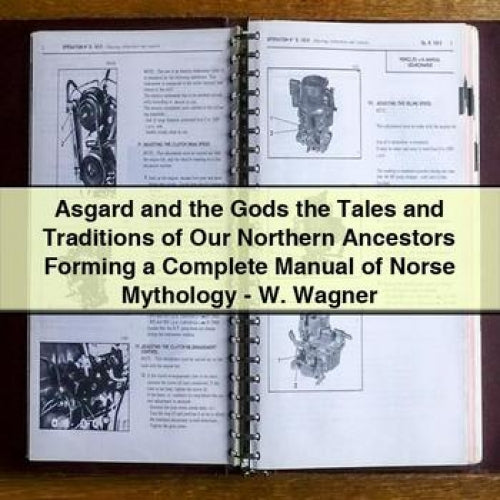 Asgard and the Gods the Tales and Traditions of Our Northern Ancestors Forming a Complete Manual of Norse Mythology - W. Wagner PDF Download