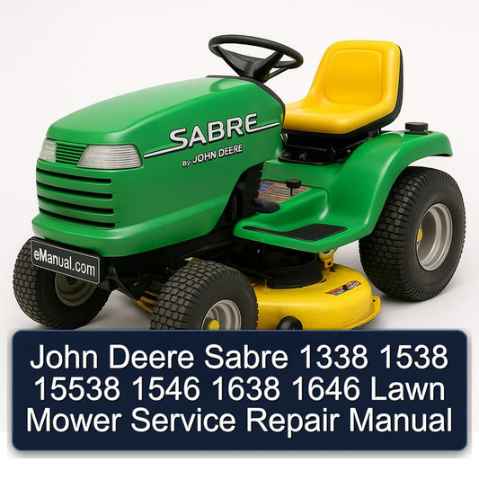 John Deere Sabre 1338 1538 15538 1546 1638 1646 Lawn Mower Service Repair Workshop Manual