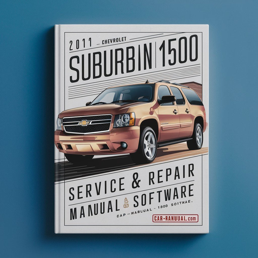 2011 Chevrolet Suburban 1500 Service & Repair Manual Software PDF Download