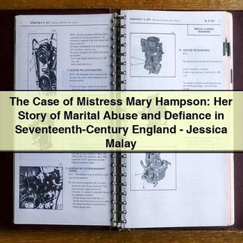 El caso de la amante Mary Hampson: su historia de abuso y desafío conyugal en la Inglaterra del siglo XVII-Jessica Malay