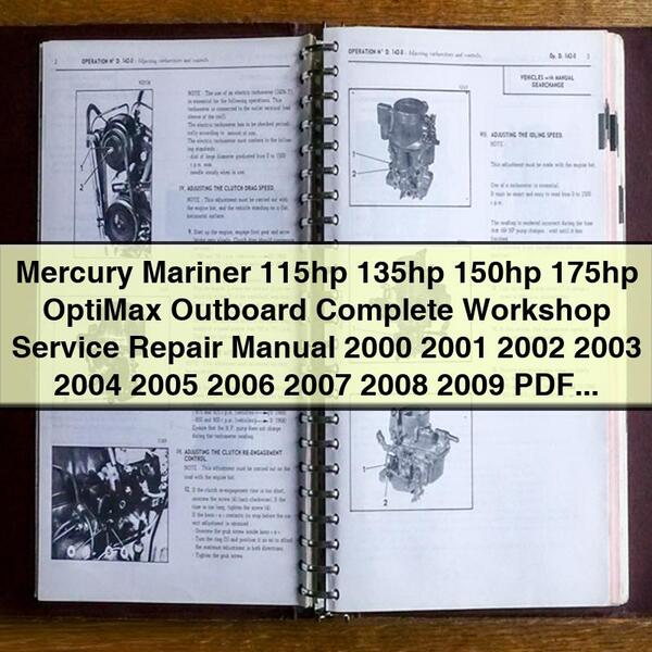 Mercury Mariner 115hp 135hp 150hp 175hp OptiMax Outboard Complete Workshop Service Repair Manual 2000 2001 2002 2003 2004 2005 2006 2007 2008 2009