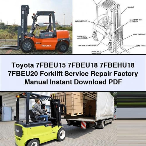 Toyota 7FBEU15 7FBEU18 7FBEHU18 7FBEU20 Forklift Service Repair Factory Manual Instant Download PDF