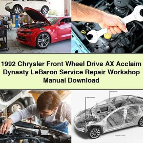 1992 Chrysler Front Wheel Drive AX Acclaim Dynasty LeBaron Service Repair Workshop Manual Download PDF