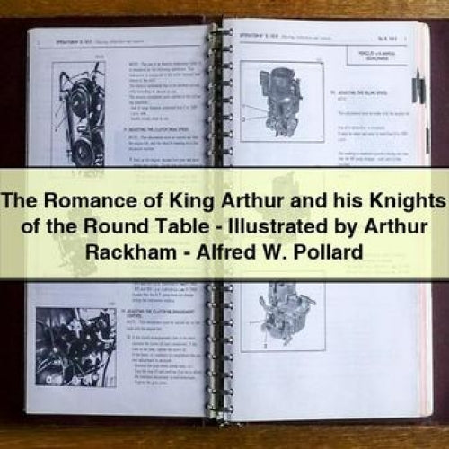 The Romance of King Arthur and his Knights of the Round Table - Illustrated by Arthur Rackham - Alfred W. Pollard